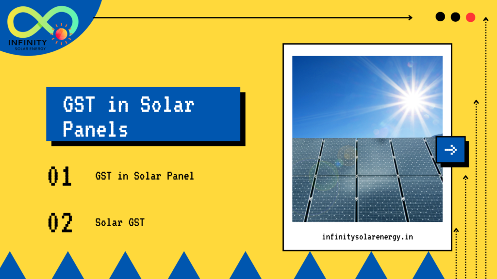 GST in Solar Panels || 2 Major Solar GST Rate || Infinity Solar Energy 2