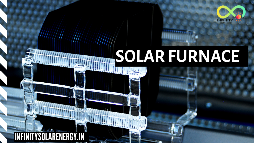 Solar Furnace: 2019's Hottest New Solar Technology A Clean, Affordable Energy Source for the World 2