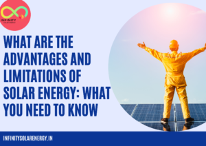 What are the advantages and limitations of solar energy